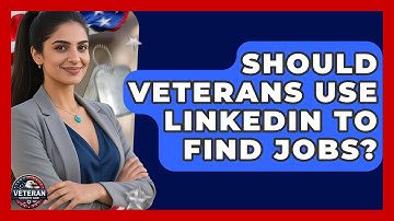 Should Veterans Use LinkedIn To Find Jobs? - Veteran Community Guide