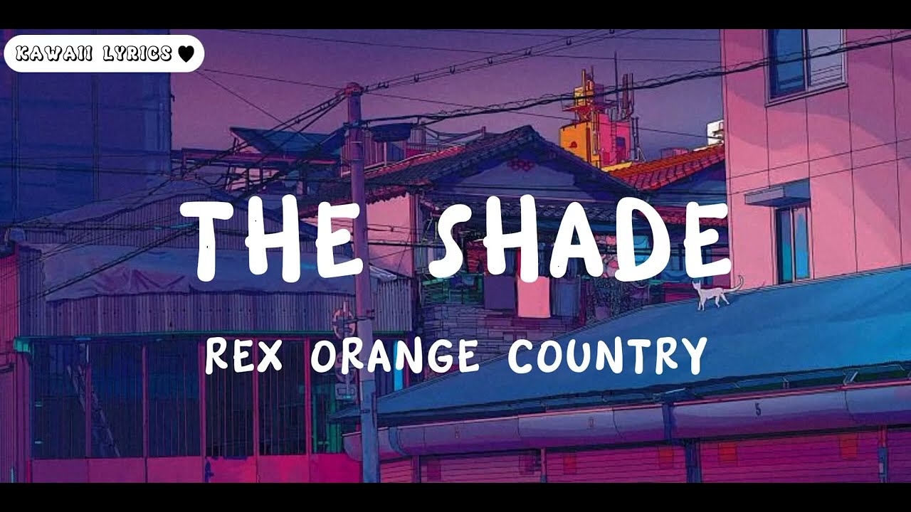 The Shade Rex Orange County (Lyrics) YouTube