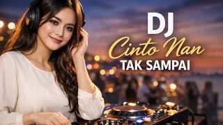 Download Lagu Cinto Nan Tak Sampai 🔥 Viral TikTok | Full Bass Enak Didengar MP3