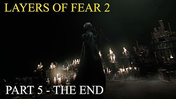 Layers of Fear 2 - Walkthrough Part 5 The End - Act 5: Forever [1080p PC] Subtitles - No Commentary