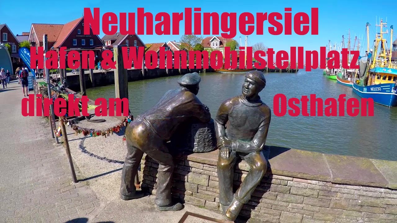 Neuharlingersiel, Hafen und Wohnmobil - Stellplatz am Osthafen,  Ostfriesland, Nordsee - YouTube