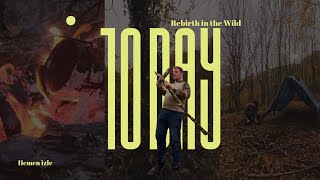 10 Day Inception Rebirth In The Wild. 10 Gün Yabanda Yeniden Doğuş