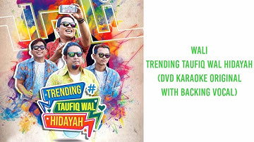 Wali - Trending Taufiq Wal Hidayah (DVD Karaoke Original With Backing Vocal)