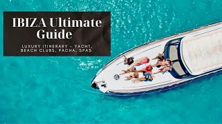 IBIZA Ultimate Itinerary - best luxury bars, clubs, beaches, restaurants &amp;  yacht trip! UshuaiaPacha