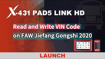 X-431 PAD5 LINK HD | How to read and write VIN Code on FAW Jiefang Gongshi 2020 | LAUNCH