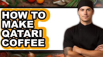How To Make Qatari Coffee - Easy Guide