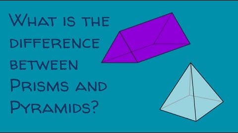 What is the difference between prisms and pyramids?