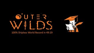 Outer Wilds - 100% Shipless Speedrun in 49:19 (WR)