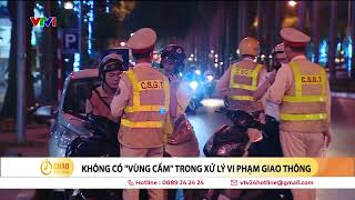 Information Không có “vùng cấm” trong xử lý vi phạm giao thông | VTV24 Guide