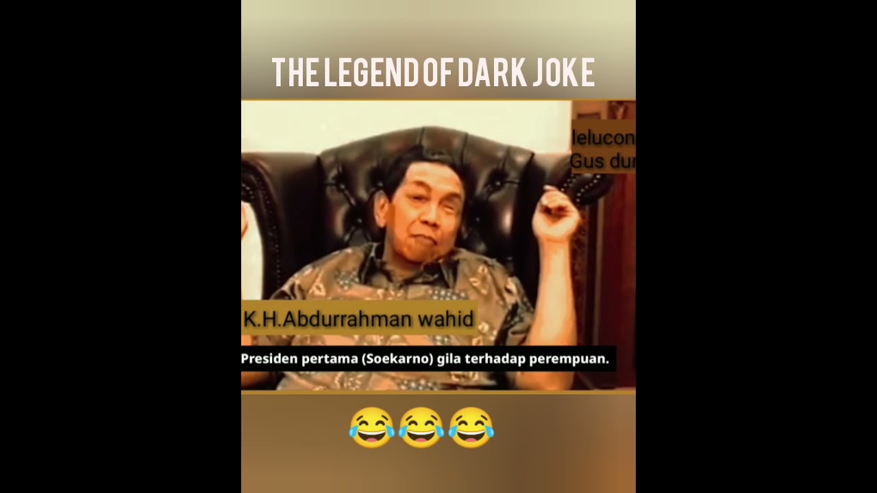 GUS DUR THE LEGEND OF DARK JOKE