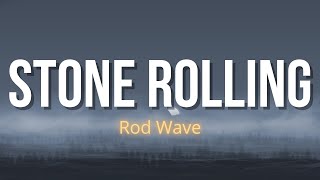 Rod Wave - Stone Rolling (Lyrics)