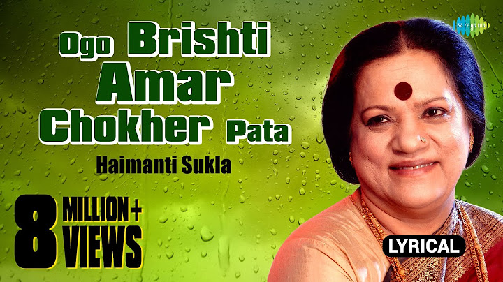 Ogo Brishti Amar Chokher Pata With Lyrics | Haimanti Sukla