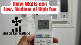 IIang Watts ang LOW, MEDIUM at HIGH FAN #aircon #fanmode #fanconsumption