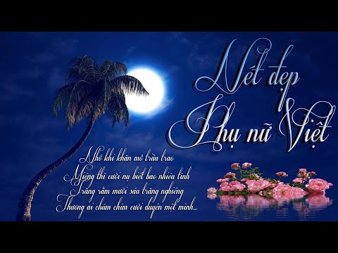 Video 130 câu CA DAO TỤC NGỮ về Nét Đẹp Phụ Nữ Việt Nam xưa... - youtube