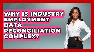 Why Is Industry Employment Data Reconciliation Complex? - Demographic Data Answers