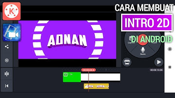 Cara Membuat Intro 2D di Android | KINEMASTER TUTORIAL #10