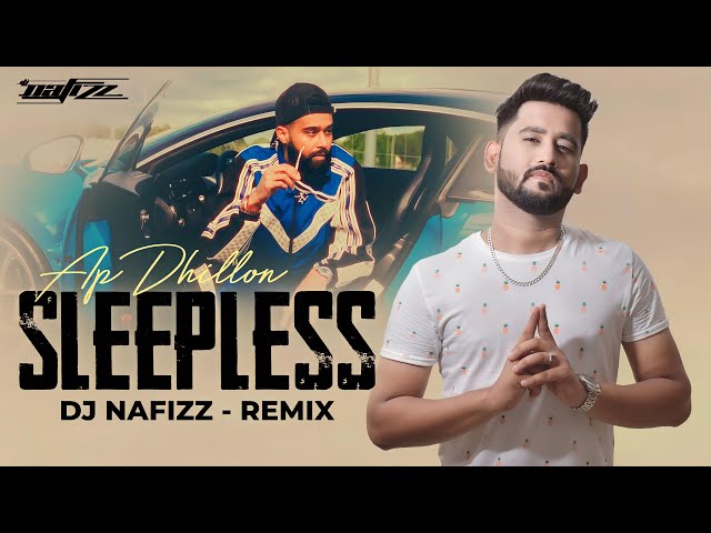 Sleepless (Remix) Dj Nafizz | AP Dhillon | CASTELLO BEATS | Latest Punjabi Songs Remix 2023 class=