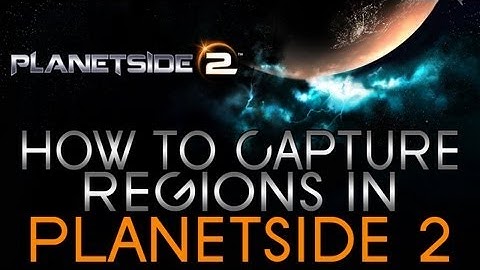 PlanetSide 2 Gameplay - How to Capture Regions / Facilities in PlanetSide 2