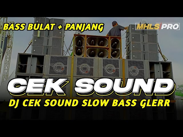 MHLS PRO DJ CEK SOUND BASS BULAT DAN PANJANG SLOW GLER TERBARU 2024 class=