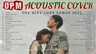 Top Hits OPM Acoustic Love Songs 2021 -Pampatulog Opm Tagalog Acoustic Cover Of Popular Songs Of All