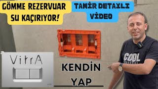 VİTRA GÖMME REZERVUAR KLOZETİN İÇİNE SU KAÇIRIYOR NEDEN?