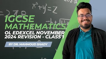 Dr. Mahmoud Shady - IGCSE OL Edexcel November 2024 Revision Course  Claas 1