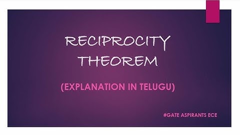 Network Theory - Lec 20. Reciprocity Theorem