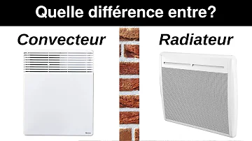 Quelle différence entre un radiateur et un convecteur ?