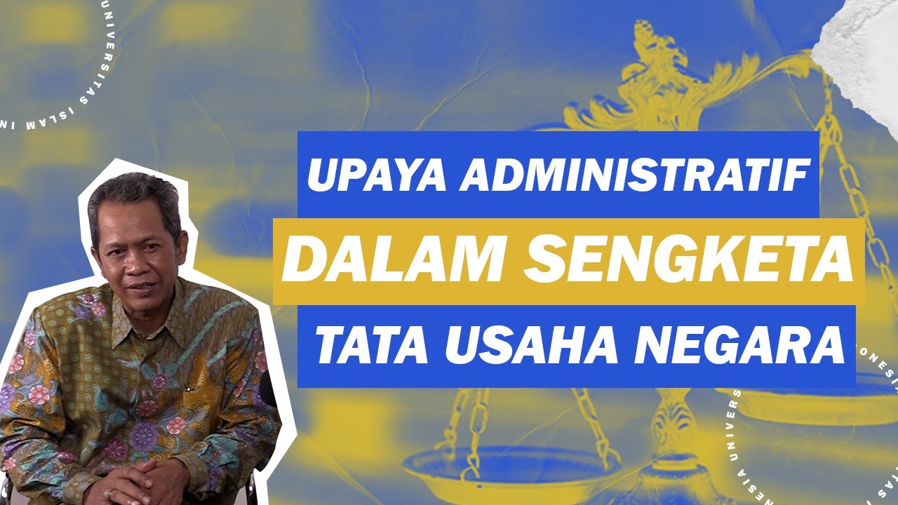UPAYA ADMINISTRTIF DALAM SENGKETA TATA USAHA NEGARA || Dr. Ridwan., S.H., M.Hum.