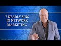 Network Marketing Training: 7 Deadly Sins in Network Marketing by Eric Worre