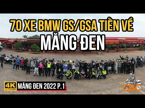 P.1 CBC MĂNG ĐEN 2022: HƠN 70 XE BMW GS/GSA HỘI TỤ, TIẾN VỀ MĂNG ĐEN ĐẠI NGÀN DỰ SINH NHẬT CBC LẦN 2