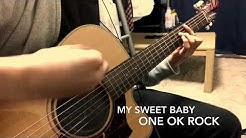 ONE OK ROCK My sweet baby å¼¾ã„ã¦ã¿ãŸ guitar cover  - Durasi: 5:00. 