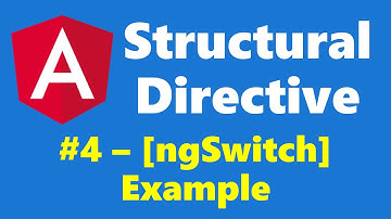 #7.4 - [ngSwitch] Example - Structural Directive - Angular Series