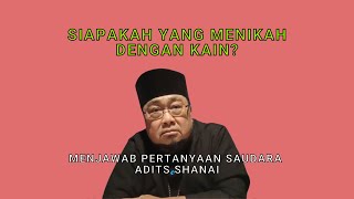 Siapa yang Menikah dengan Kain? Menjawab Pertanyaan Saudara Adits Shanai