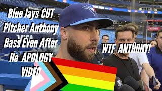 Blue Jays CUT Pitcher Anthony Bass Even After APOLOGY VIDEO TO LGBTQ