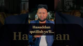 Hasaddan qutilish yo'li...#elyorjondomla #dolzarb_mavzu #hasad