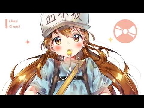 Hataraku Saibou Ending Full ~ [Claris - CheerS]