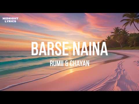 Rumii & Chayan - Barse Naina (Lyrics)