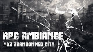 RPG AMBIANCE #03 ABANDONNED CITY - 3hours of POST APOCALYPTIC MUSIC screenshot 3
