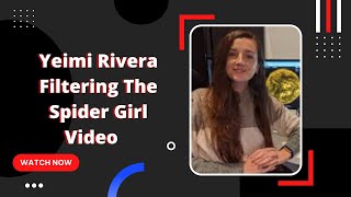Who is Yeimi Rivera | Yeimi Rivera and  spider video