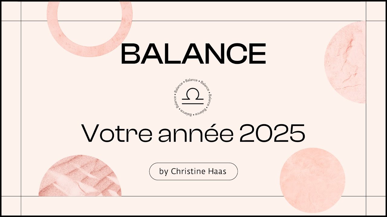 Horoscope 2025 Balance ♎️ by Christine Haas, astrologue et psychologue