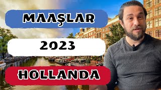 HOLLANDA’DA KİM NE KADAR KAZANIYOR? HOLLANDA MAAŞLAR 2023