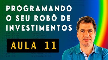 Programando seu robô de investimentos com MetaTrader5 | Aula 11
