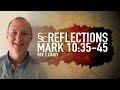 Mark 10:35-45   |  The Request of James & John |   SSCC Reflection