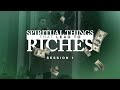 SESSION 1:  SPIRITUAL THINGS THAT LEAD TO RICHES