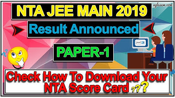 JEE Main 2019 Result Announced - How to Check NTA Normalized Score