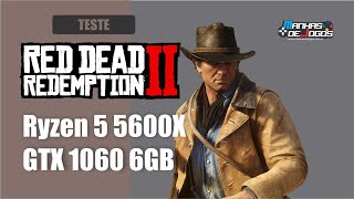 RED DEAD REDEMPTION 2 - TESTE COM GTX 1060 6GB + RYZEN 5 3500X