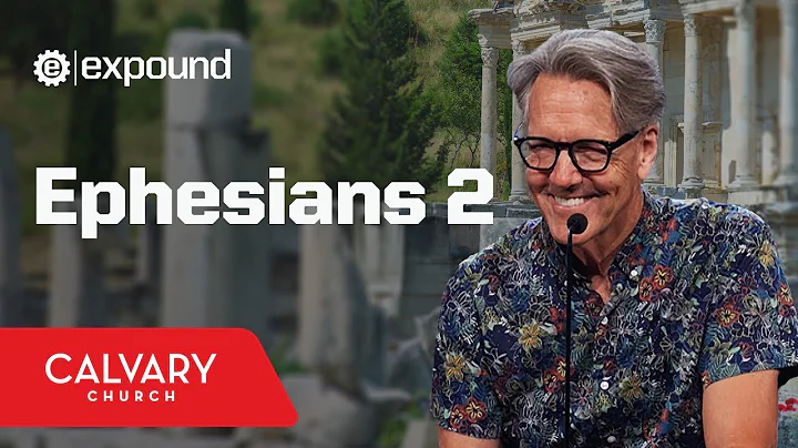 Ephesians 2 - Skip Heitzig