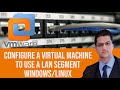 Configure a Virtual Machine to Use a LAN Segment- VMware Workstation