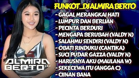 MIXTAPE FUNKOT 🎧 MUSIC PARTY FULL ALBUM TERBARU (LAGU VIRAL TIK TOK) ‼️ DJ ALMIRA BERTO